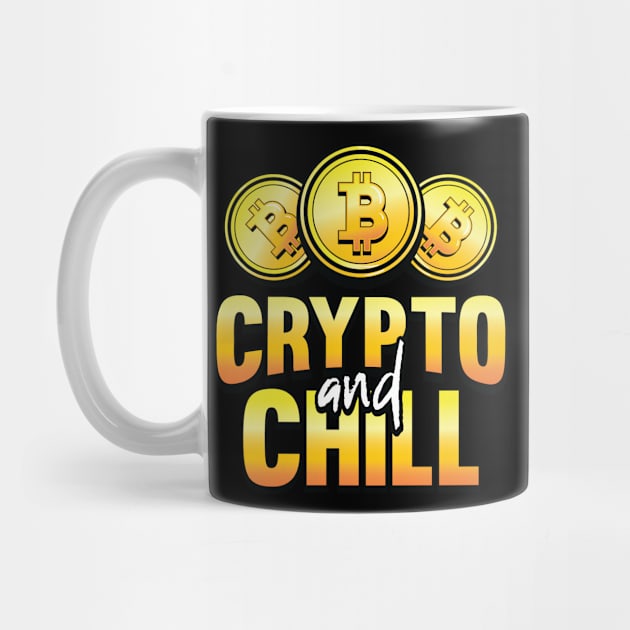 Crypto and Chill Funny Crypto Hodl BTC Blockchain Bitcoin by Riffize